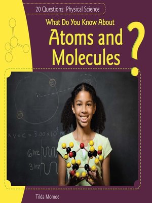 cover image of What Do You Know About Atoms and Molecules?